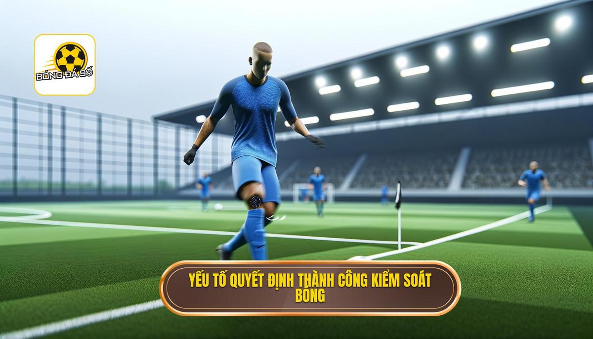 Kỹ thuật kiểm soát bóng trong không gian hẹp: Bí quyết làm chủ quả bóng 2 Các yếu tố quyết định thành công trong kỹ thuật kiểm soát bóng