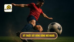 Kỹ thuật sút bóng bằng má ngoài