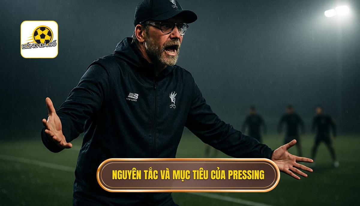 Nguyên tắc Cốt lõi và Mục tiêu của Pressing Tầm Cao