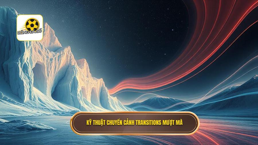 Nghệ thuật chuyển trạng thái (Transitions)