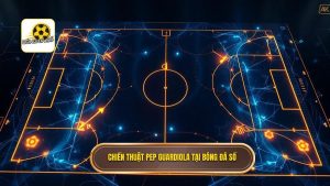 Chiến thuật Pep Guardiola